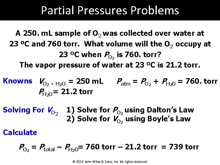 Partial Pressures Problems A 250. m. L sample of O 2 was collected over