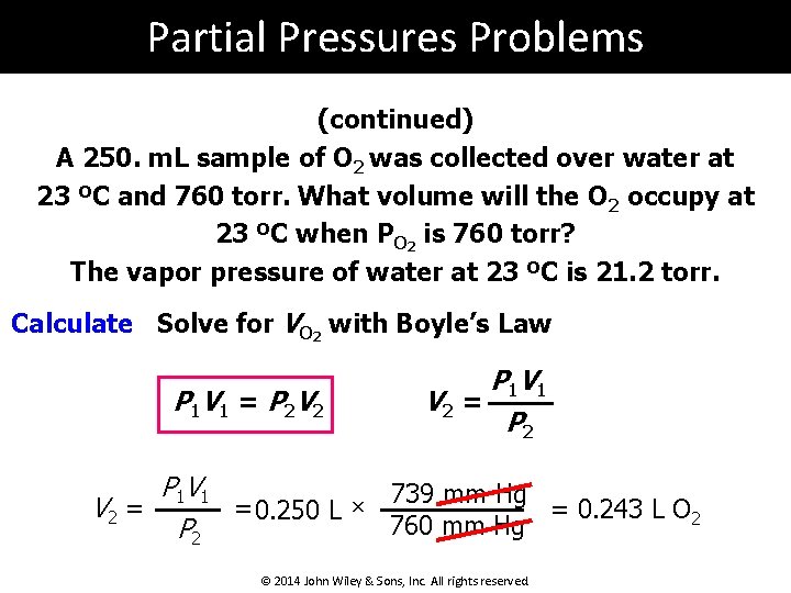 Partial Pressures Problems (continued) A 250. m. L sample of O 2 was collected