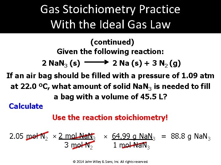 Gas Stoichiometry Practice With the Ideal Gas Law (continued) Given the following reaction: 2