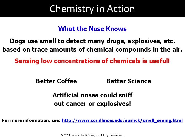 Chemistry in Action What the Nose Knows Dogs use smell to detect many drugs,