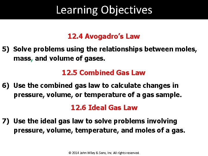 Learning Objectives 12. 4 Avogadro’s Law 5) Solve problems using the relationships between moles,