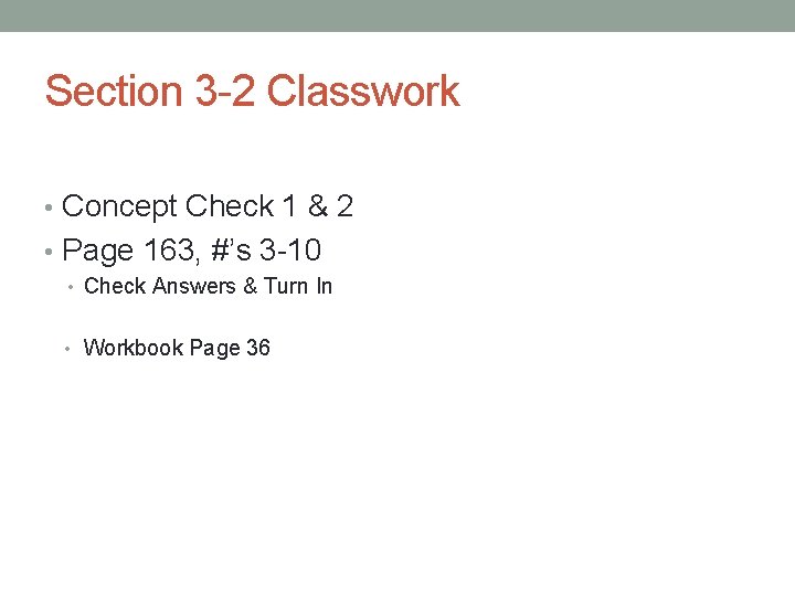 Section 3 -2 Classwork • Concept Check 1 & 2 • Page 163, #’s