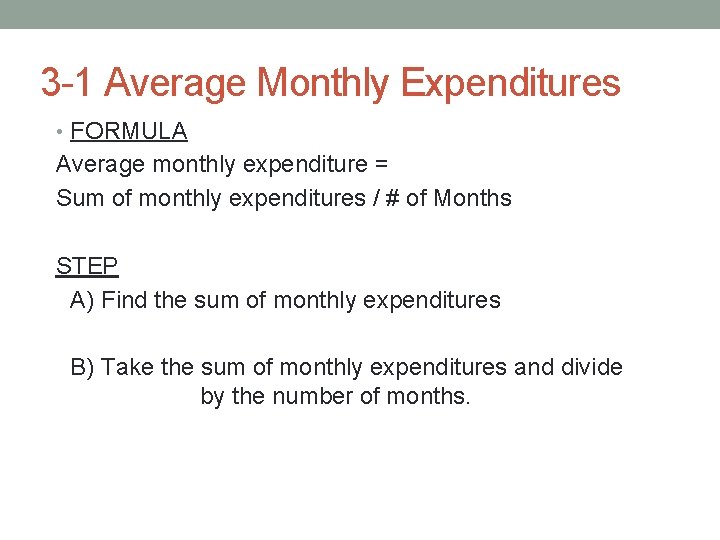 3 -1 Average Monthly Expenditures • FORMULA Average monthly expenditure = Sum of monthly