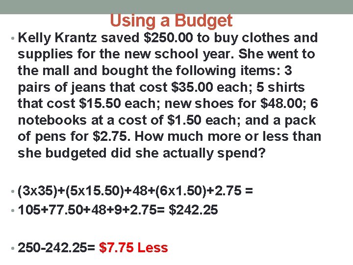 Using a Budget • Kelly Krantz saved $250. 00 to buy clothes and supplies