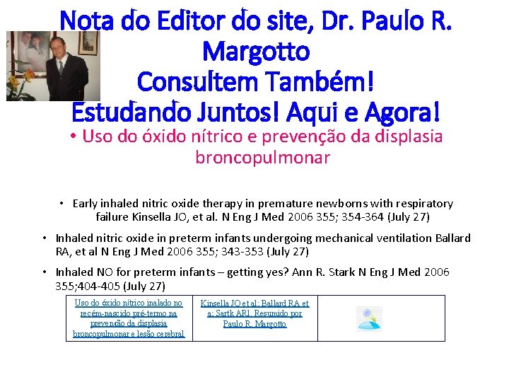 Nota do Editor do site, Dr. Paulo R. Margotto Consultem Também! Estudando Juntos! Aqui