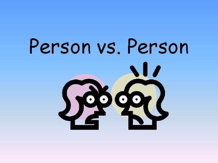 Person vs. Person 