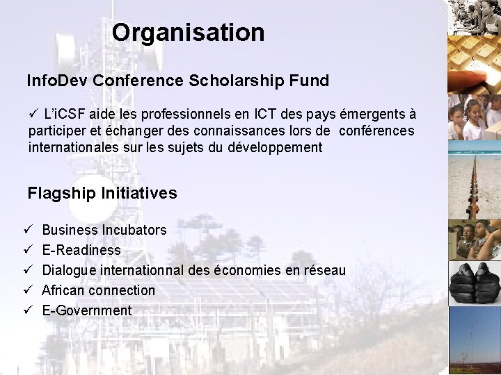 Organisation Info. Dev Conference Scholarship Fund ü L’i. CSF aide les professionnels en ICT