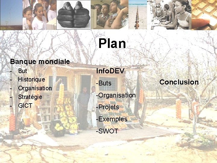 Plan Banque mondiale - But Historique Organisation Stratégie GICT Info. DEV -Buts -Organisation -Projets