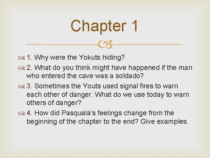 Chapter 1 1. Why were the Yokuts hiding? 2. What do you think might