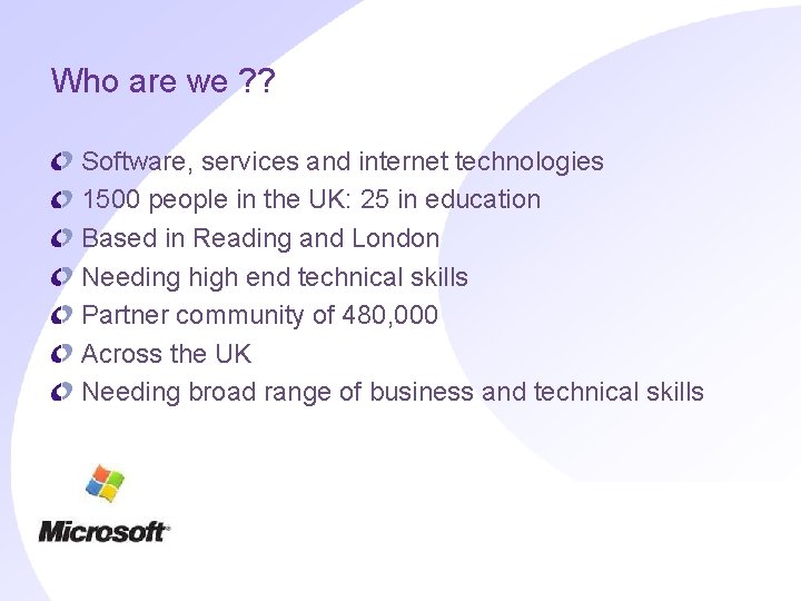 Who are we ? ? Software, services and internet technologies 1500 people in the