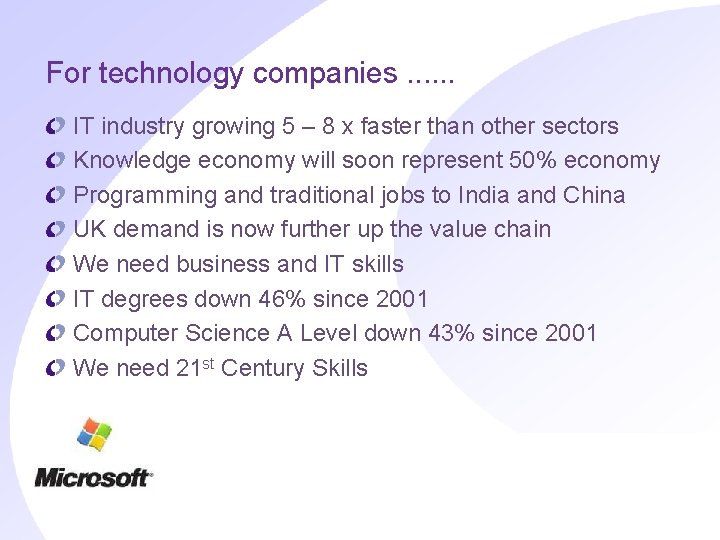 For technology companies. . . IT industry growing 5 – 8 x faster than