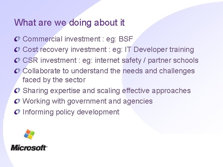 What are we doing about it Commercial investment : eg: BSF Cost recovery investment