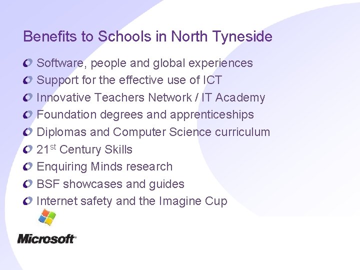 Benefits to Schools in North Tyneside Software, people and global experiences Support for the
