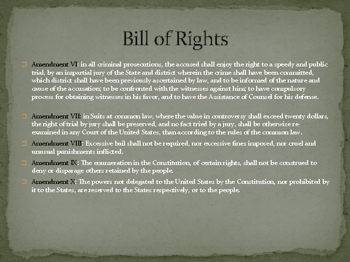 Bill of Rights � Amendment VI: in all criminal prosecutions, the accused shall enjoy