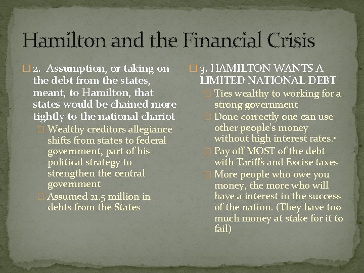 Hamilton and the Financial Crisis � 2. Assumption, or taking on the debt from
