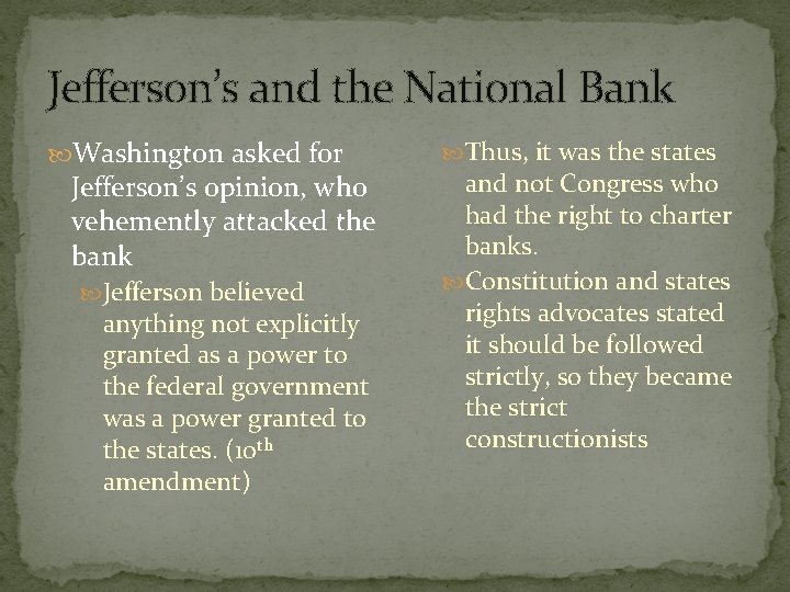 Jefferson’s and the National Bank Washington asked for Jefferson’s opinion, who vehemently attacked the