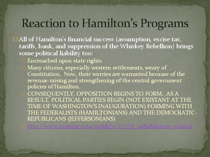 Reaction to Hamilton’s Programs � All of Hamilton’s financial success (assumption, excise tax, tariffs,