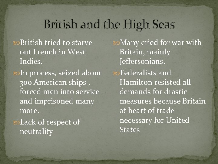 British and the High Seas British tried to starve out French in West Indies.