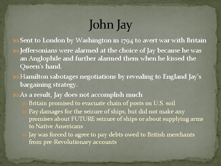 John Jay Sent to London by Washington in 1794 to avert war with Britain