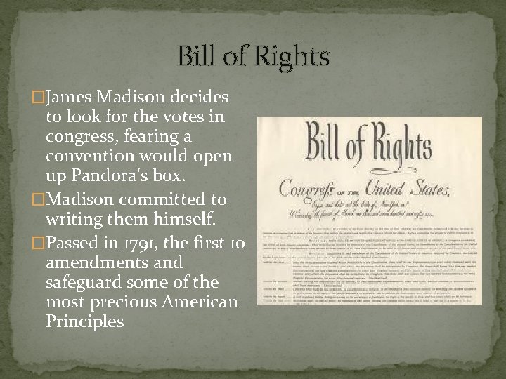 Bill of Rights �James Madison decides to look for the votes in congress, fearing