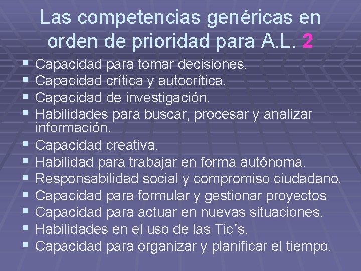 Las competencias genéricas en orden de prioridad para A. L. 2 § § §