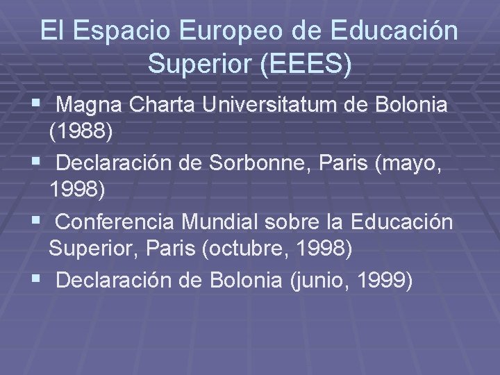 El Espacio Europeo de Educación Superior (EEES) § Magna Charta Universitatum de Bolonia (1988)