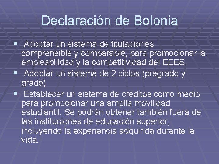 Declaración de Bolonia § Adoptar un sistema de titulaciones comprensible y comparable, para promocionar