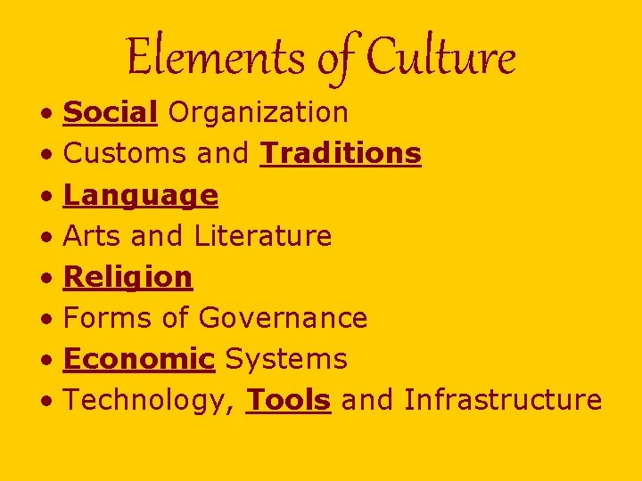 Elements of Culture • Social Organization • Customs and Traditions • Language • Arts