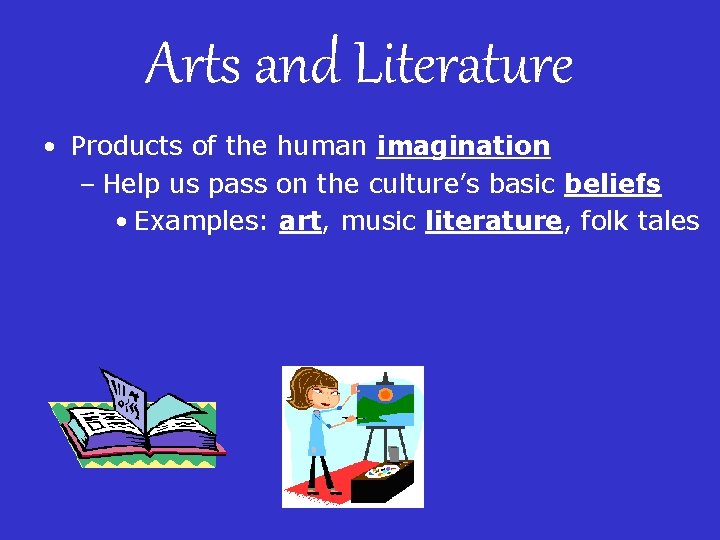 Arts and Literature • Products of the human imagination – Help us pass on