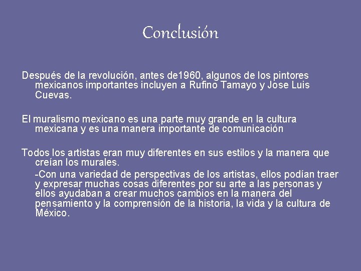 Conclusión Después de la revolución, antes de 1960, algunos de los pintores mexicanos importantes