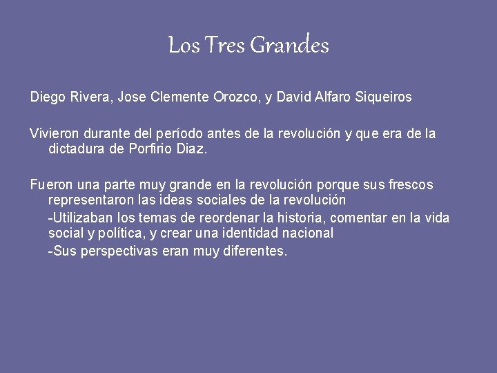 Los Tres Grandes Diego Rivera, Jose Clemente Orozco, y David Alfaro Siqueiros Vivieron durante