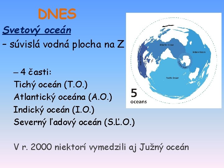 DNES Svetový oceán – súvislá vodná plocha na Z – 4 časti: Tichý oceán