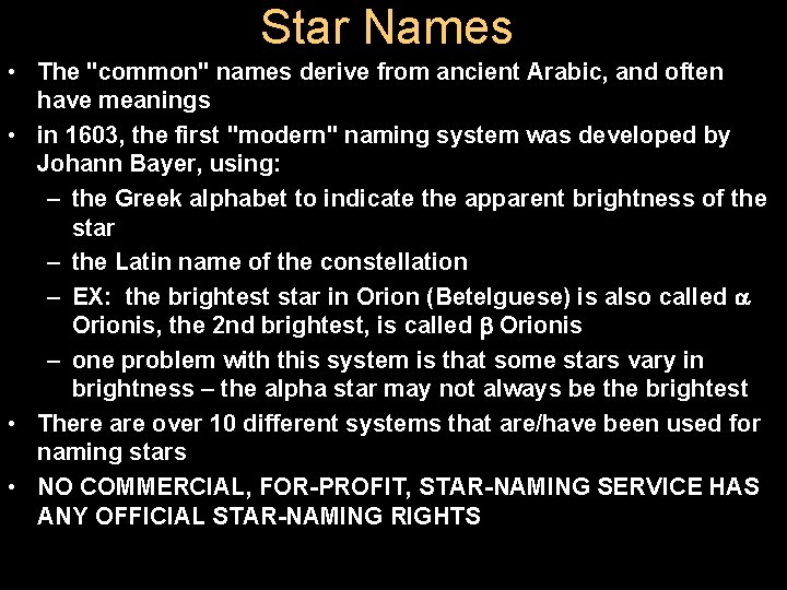 Star Names • The "common" names derive from ancient Arabic, and often have meanings