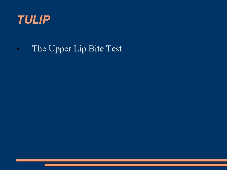 TULIP • The Upper Lip Bite Test 