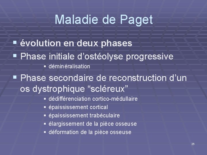 Maladie de Paget § évolution en deux phases § Phase initiale d’ostéolyse progressive §