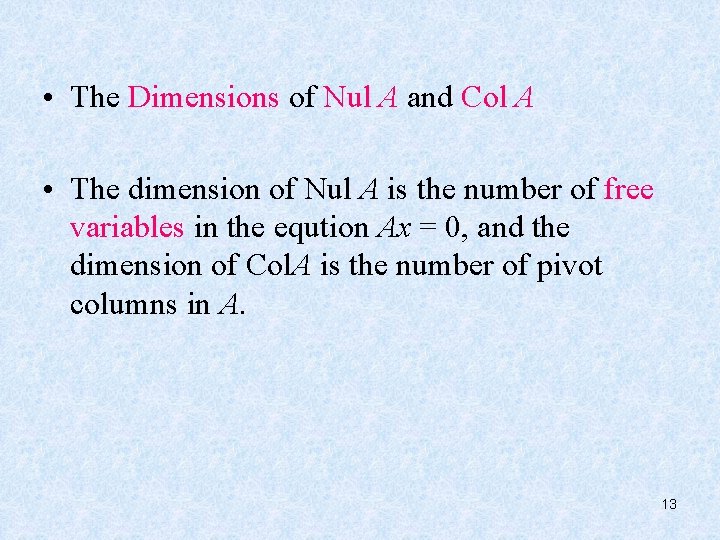  • The Dimensions of Nul A and Col A • The dimension of