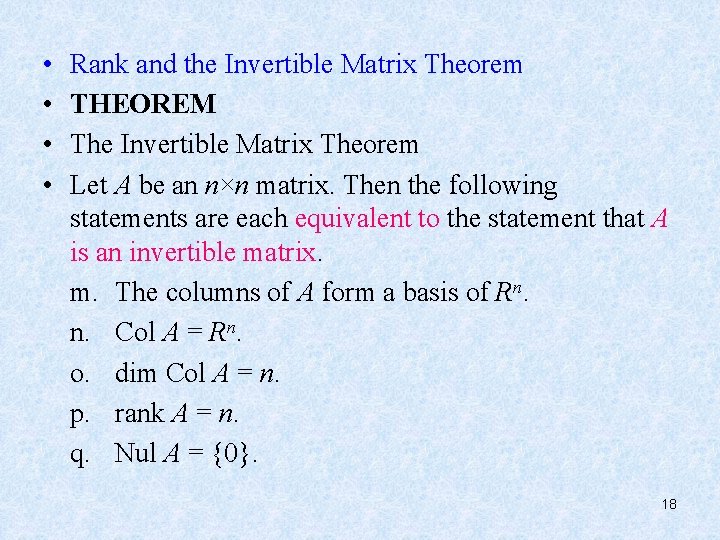  • • Rank and the Invertible Matrix Theorem THEOREM The Invertible Matrix Theorem