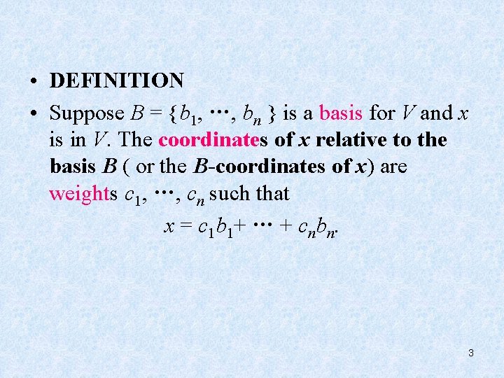  • DEFINITION • Suppose B = {b 1, …, bn } is a