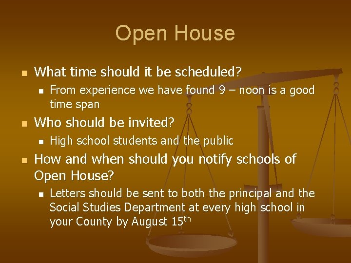 Open House n What time should it be scheduled? n n Who should be