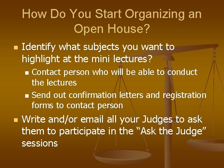 How Do You Start Organizing an Open House? n Identify what subjects you want