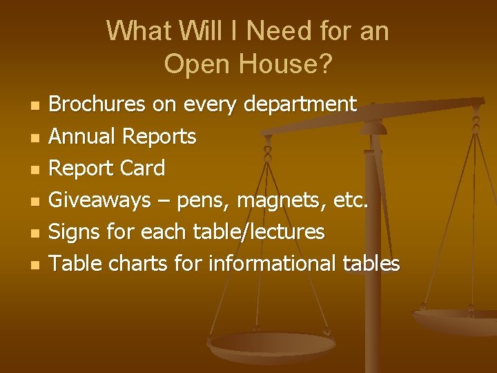 What Will I Need for an Open House? n n n Brochures on every