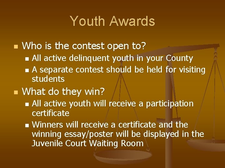 Youth Awards n Who is the contest open to? All active delinquent youth in