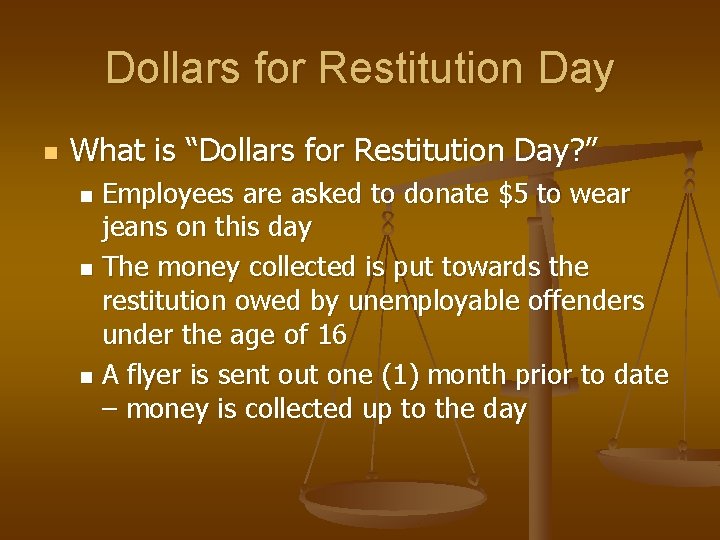 Dollars for Restitution Day n What is “Dollars for Restitution Day? ” Employees are