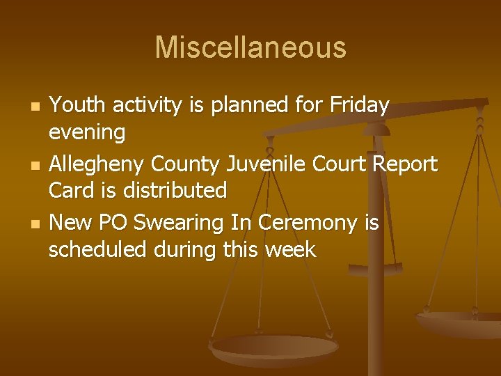 Miscellaneous n n n Youth activity is planned for Friday evening Allegheny County Juvenile