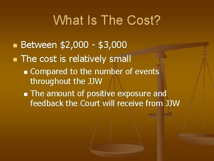 What Is The Cost? n n Between $2, 000 - $3, 000 The cost