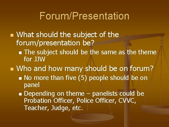 Forum/Presentation n What should the subject of the forum/presentation be? n n The subject