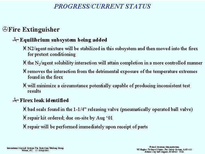 PROGRESS/CURRENT STATUS >Fire Extinguisher #Equilibrium subsystem being added i N 2/agent mixture will be