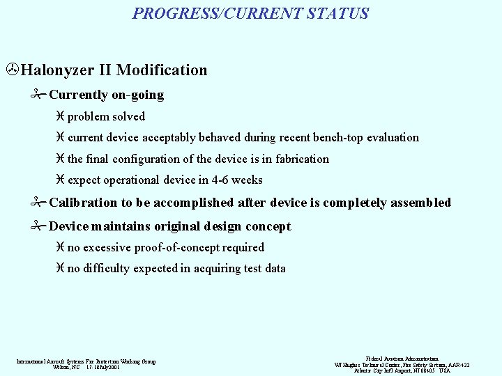 PROGRESS/CURRENT STATUS >Halonyzer II Modification #Currently on-going i problem solved i current device acceptably