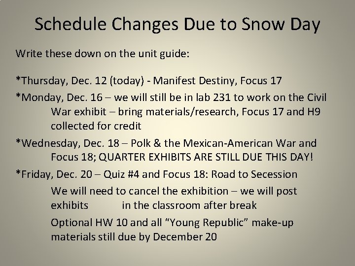 Schedule Changes Due to Snow Day Write these down on the unit guide: *Thursday,