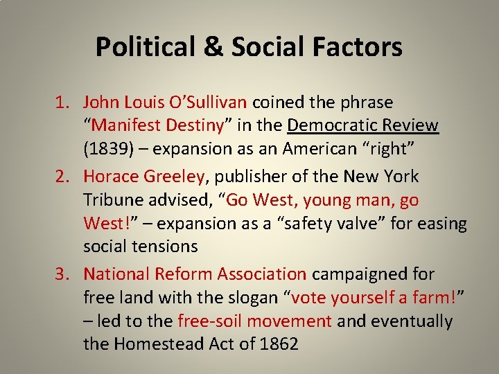Political & Social Factors 1. John Louis O’Sullivan coined the phrase “Manifest Destiny” in